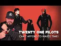Download Lagu Can't Afford To Waste Time! | DAYS LIE DORMANT | TWENTY ONE PILOTS | REACTION
