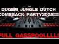 Lagu DUGEM DJ JUNGLE DUTCH COMEBACK PARTY 2025 FULL BASS!!!!!