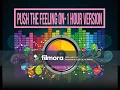 Lagu Push The Feeling On [1 Hour Version]