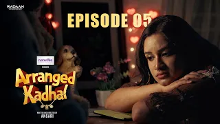 Arranged Kadhal | Tamil Romantic Series | Episode 05 | Raveena Daha | Prathu | Ansari
