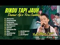 Download Lagu DAMAR AJI FT CANTIKA -RINDU TAPI JAUH |CINTA MEMBAWA DERITA | TERLALU SADIS LAGU POP TERPOPULER 2024