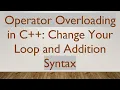 Operator Overloading in C Change Your Loop and Addition Syntax