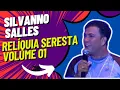 Download Lagu SILVANNO SALLES RELÍQUIA SERESTA VOLUME 01- O CANTOR APAIXONADO!