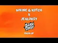Lagu Whine \u0026 Kotch x Jealousy (Sleazy Stereo Mash-Up)