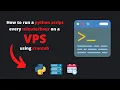 How to run a python script every minute or hour on a VPS using crontab Python