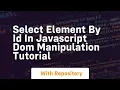 Select element by id in javascript dom manipulation tutorial