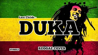 duka last childs reggae cover hvmble