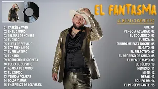 El Fantasma 2024 - Grandes Éxitos Mix 2024 - El Fantasma Álbum Completo Mas Popular 2024