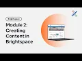 Module 2 Creating Content in Brightspace