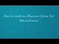 Creating an Online Test Administration in Illuminate