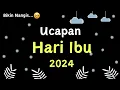Download Lagu UCAPAN HARI IBU 2024 || VIDEO UCAPAN HARI IBU 2024