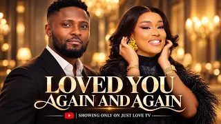 Loved You Again And Again [ Maurice Sam, Onyi Alex]- NG