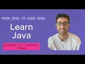 Java Journey From Zero to Code Hero Control Flow Java Course Episode 3