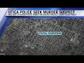 Utica Police Searching For Murder Suspect