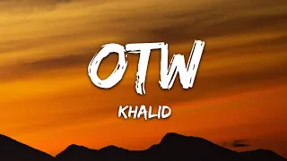Khalid OTW Lyrics Ft 6LACK Ty Dolla Ign 