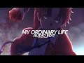 Download Lagu my ordinary life - the living tombstone『edit audio』
