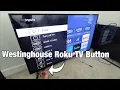 Westinghouse Roku TV How to Use Button on TV Change MI Inputs Turn etc