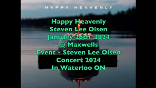 Happy Heavenly By Steven Lee Olsen  @  Maxwells