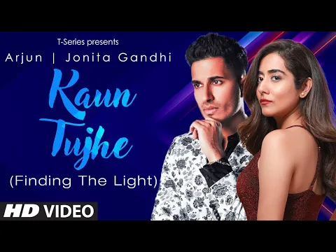 Download MP3 Kaun Tujhe (Finding The Light) - Arjun | Jonita Gandhi | Manoj Muntashir | Amaal Malik