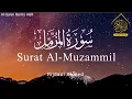 Surah Al-Muzzammil | سورة المزمل | Ridjaal Ahmed || Mind Relaxing Voice// Al Quran Recits AQR