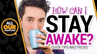 Download How Can I Stay Awake | How To Stay Awake MP3