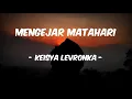 Download Lagu Mengejar Matahari - Keisya Levronka \u0026 Andi Rianto (Lirik)