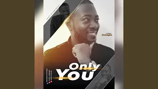only you