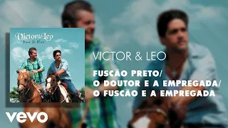 Victor & Leo - Fuscão Preto / O Doutor e a Empregada / O Fuscão e a Empregada (Áudio Oficial)