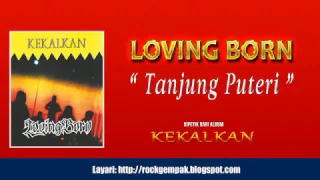 Download Loving Born - Tanjung Puteri (CD Quality) MP3