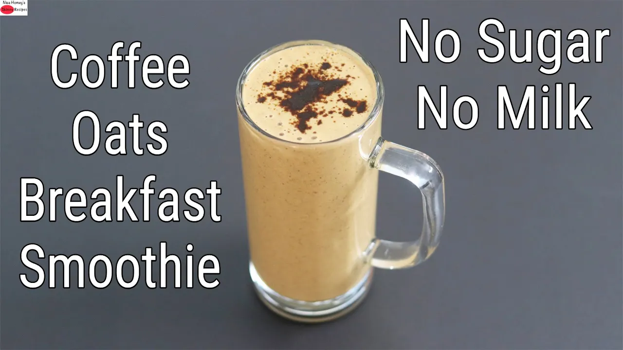 Oats Breakfast Smoothie Recipe - No Sugar   No Milk - Coffee Oats Smoothie Recipe For Weight Loss