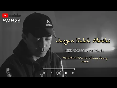 Download MP3 Jangan Salah Menilai || Cipt. Wences Laus Maria || HendMarkHoka_cover