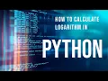 How To Calculate Logarithm In Python Natural Logarithm Math Module Log Method