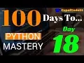 How To Master Python In 100 Days - Day 18