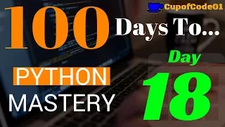 How To Master Python In 100 Days - Day 18