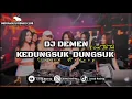 Lagu DJ DEMEN KEDUNGSUK DUNGSUK - Juned Nodrop ( REMIX )