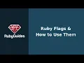 Ruby Built-In Flags How to Use Them To Improve Your Code