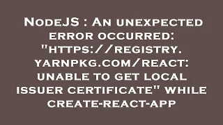 NodeJS An unexpected error occurred https registry yarnpkg unable to get local issu