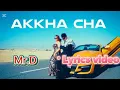 Download Lagu Mr. D -: Akkha Chha || Lyrics Video