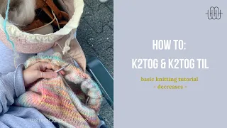 How to k2tog and k2tog tbl - knit two together through the back loop