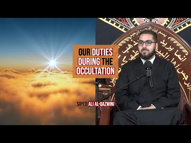 Our Duties During The Occultation - Sayed Ali Al-Qazwini || Muharram 2022