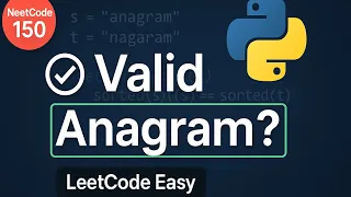 NeetCode 150 - Problem 2 Valid Anagram Easy Python Solution Explained Step-by-Step