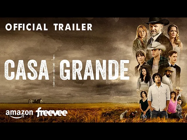 CASA GRANDE (OFFICIAL TRAILER) New Series On Amazon Freevee