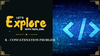 K - Concatenation Problem Based on Kadane s Algorithm
