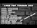 Download Lagu FULL ALBUM LAGU POP TERBAIK 2025