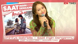 chintya gabriella saat ingin denganmu ost ancika 1995 acoustic live 