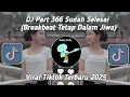 Download Lagu DJ PART 366 SUDAH SELESAI | BREAKBEAT TETAP DALAM JIWA SOUND TIKTOK BREAKBEAT MUSIC VIRAL