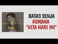 Download Lagu batas senja kemana kita hari ini lyrics (tiap hari begini bangun pagi lagi)