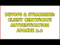 DevOps SysAdmins Client Certificate Authentication Apache 2 2