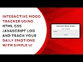 Interactive Mood Tracker with HTML CSS and JavaScript Step-by-Step Guide