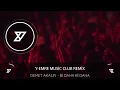 Demet Akalın - Bi Daha Bi Daha ( Y-Emre Music Club Remix )